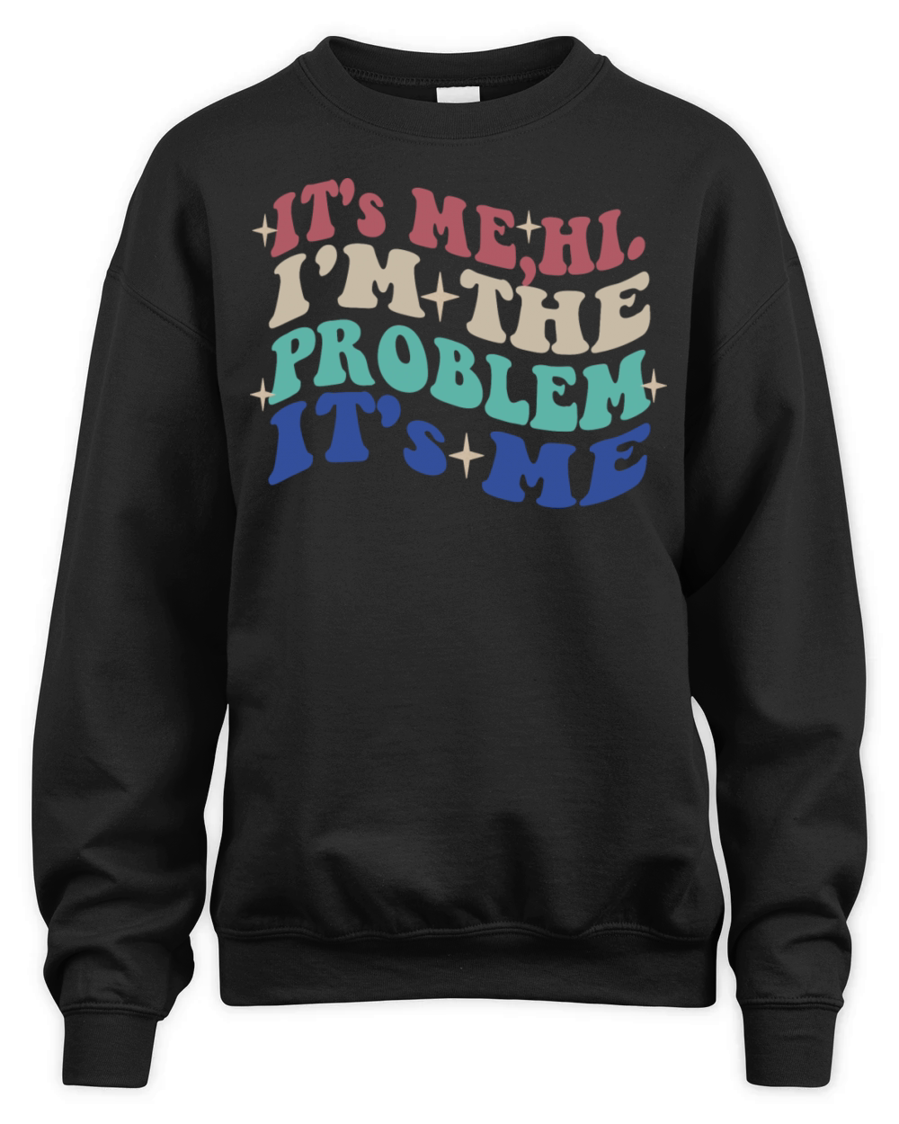 Its Me Hi Im The Problem Funny tee Vintage Unisex Premium Crewneck Sweatshirt