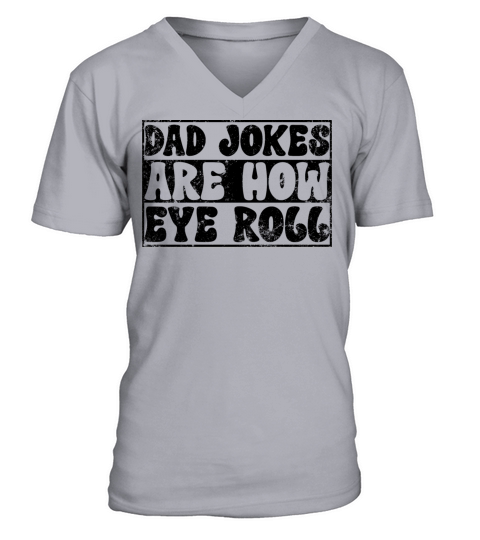 Dad Jokes Are How Eye Roll Vintage Retro Dad Papa V-Neck T-shirt