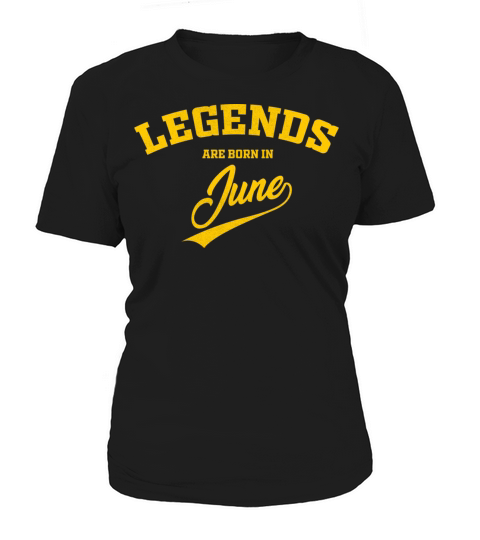 Legends Are Born In June Women's T-Shirt