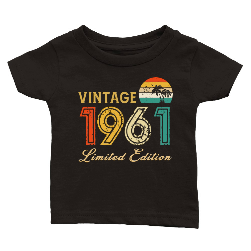 Vintage 1961 Limited Edition Made In 1961 Birthday Classic Baby Crewneck T-shirt