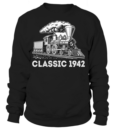1942 Train Locomotive 80Th Sweatshirt Unisex