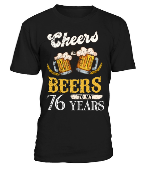 Vintage Cheers And Beers To My 76 Years Birthday T-Shirt Unisex