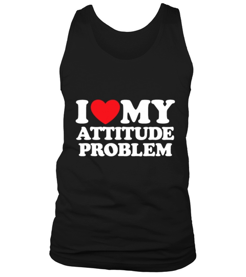 I Love My Attitude Problem Tank Top Unisex