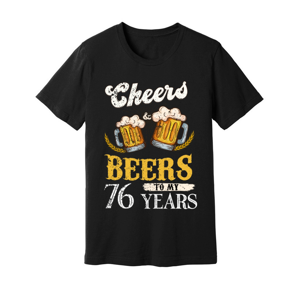 Vintage Cheers And Beers To My 76 Years Birthday Unisex Jersey Tee