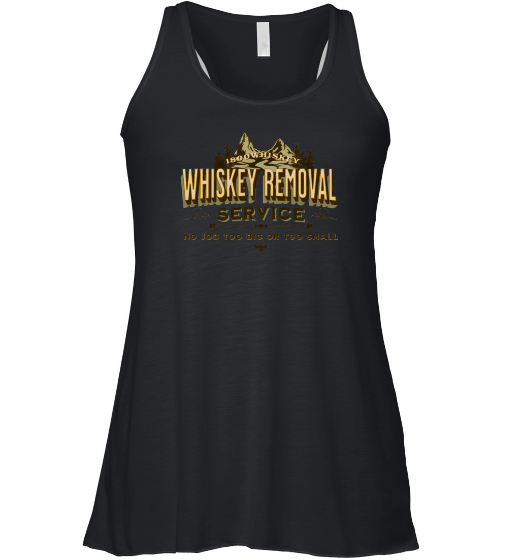 Whiskey Removal Service Women's Flowy Tank Top