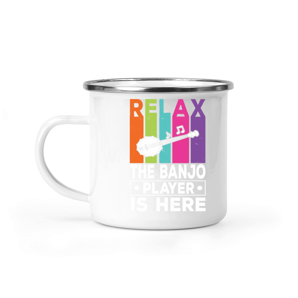 Relax The Banjo Player Is Here Funny Banjo Player Camping Mug