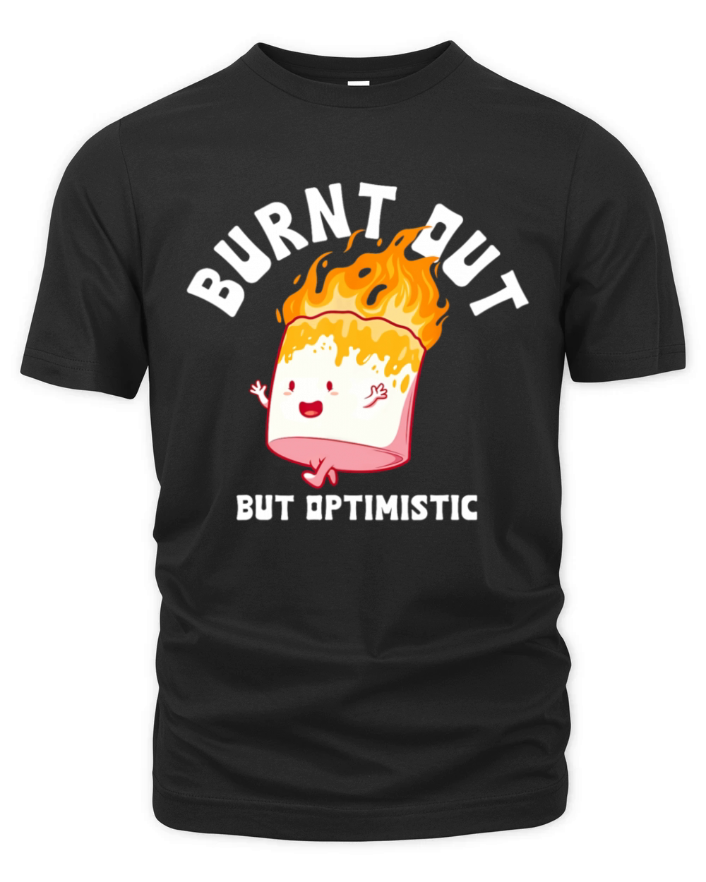 Burnt Out But Optimistics Funny Saying Humor Quote Organic Unisex T-shirt
