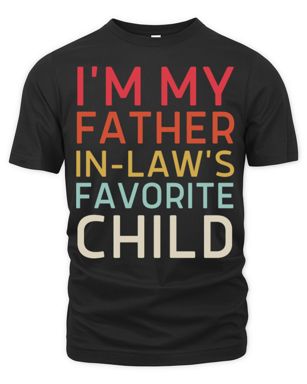 I m My Father In Laws Favorite Child - Parent Dad Organic Unisex T-shirt