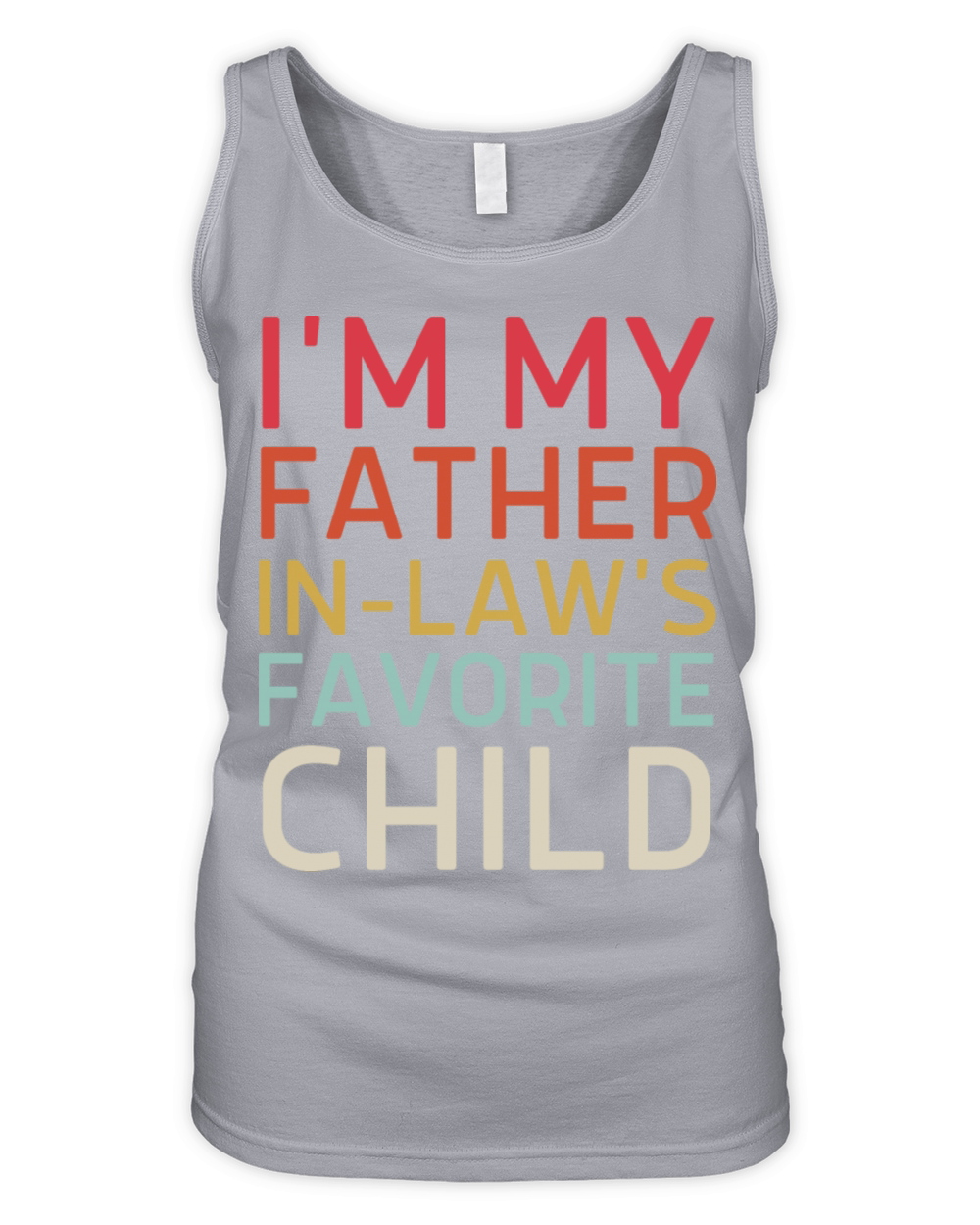 I m My Father In Laws Favorite Child - Parent Dad Organic Women's Tank Top