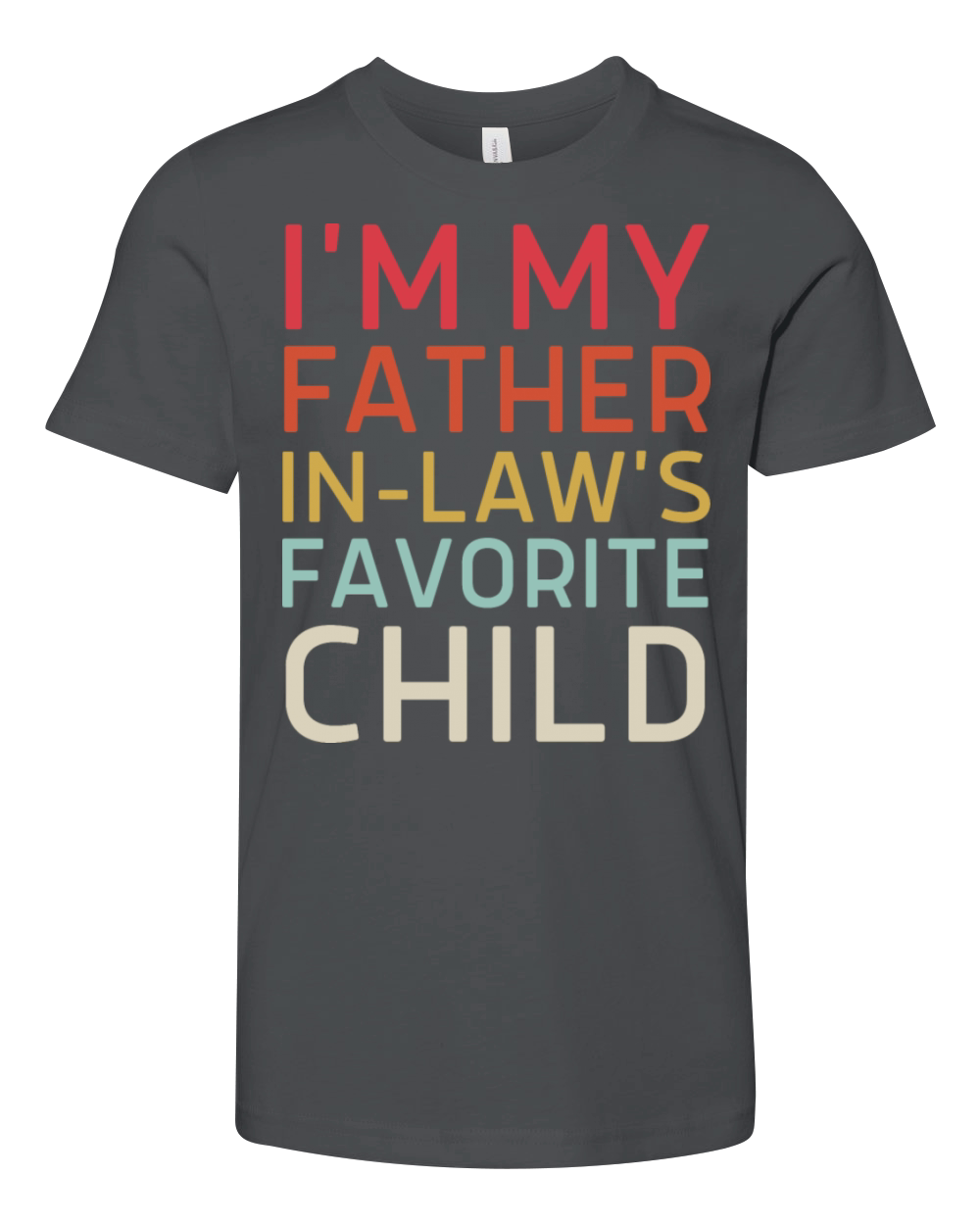 I m My Father In Laws Favorite Child - Parent Dad Youth Unisex Jersey Tee