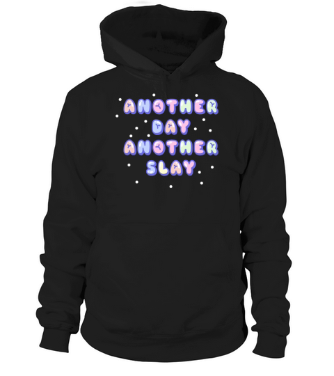 Another Day Another Slay Motivational Hoodie Unisex