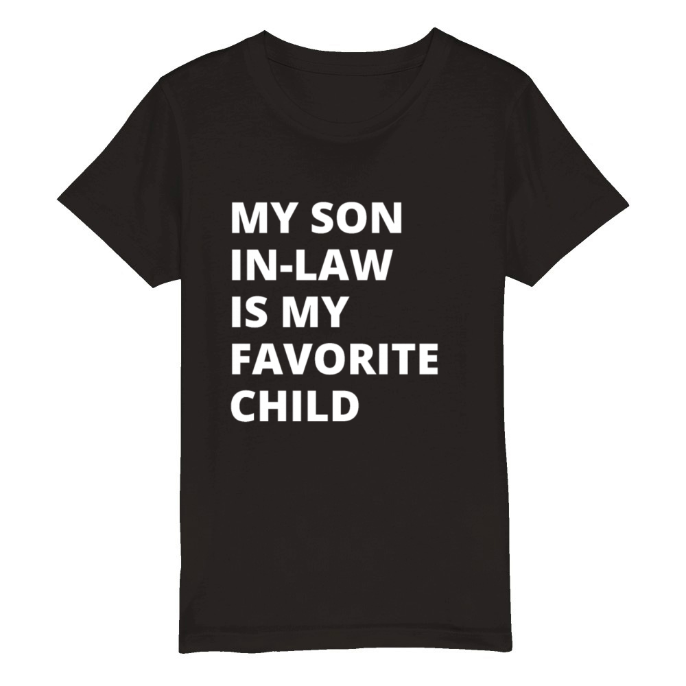 My Son In Law Is My Favorite Child Funny Retro Vin Organic Kids Crewneck T-shirt
