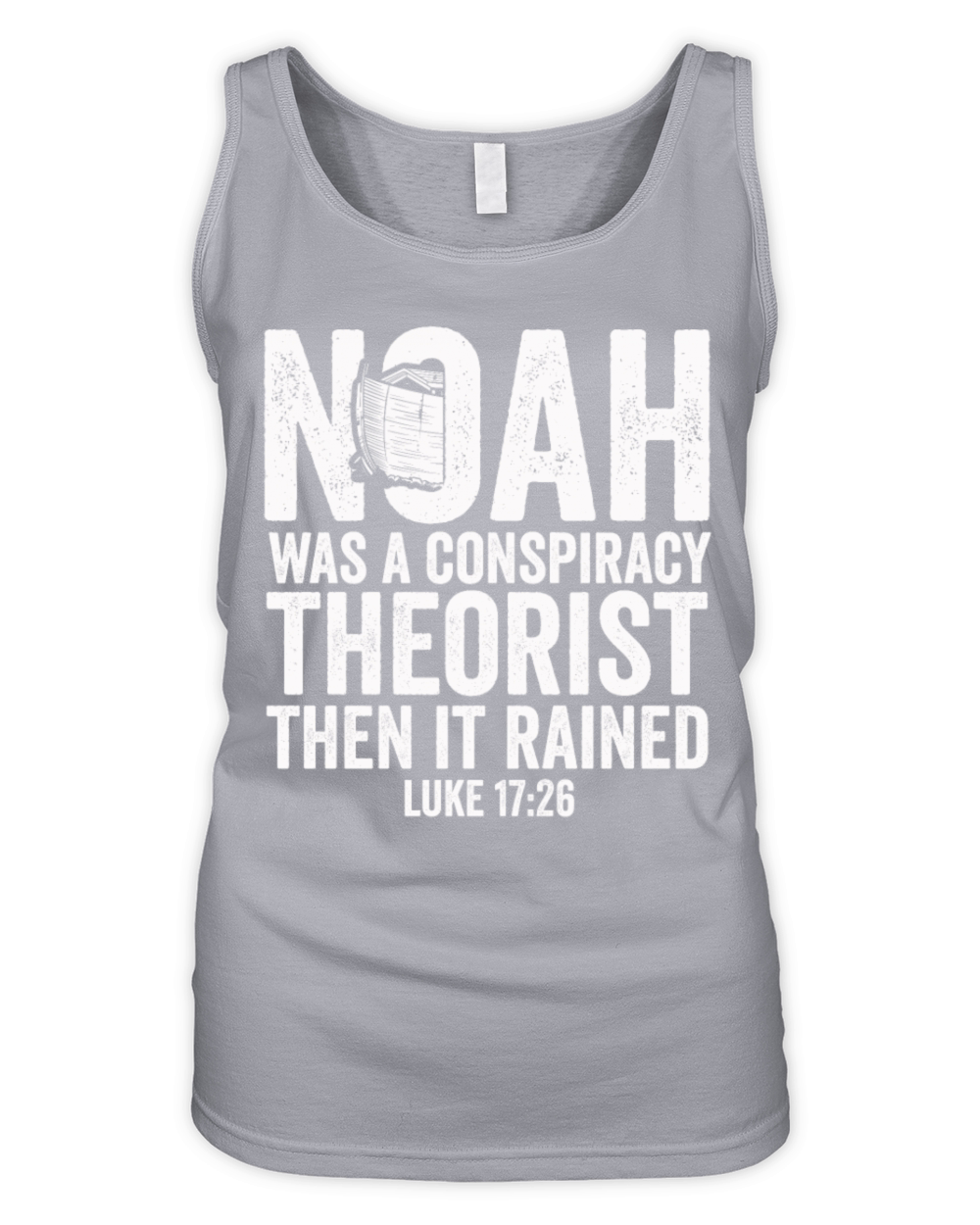 Noah Was A Conspiracy Theorist And The It Rained Organic Women's Tank Top