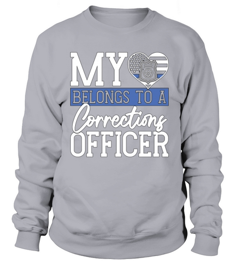 Corrections Officer My Heart Belongs To Officers Sweatshirt Unisex