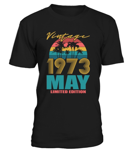 50th birthday may 1973 vintage 1973 T-Shirt Unisex