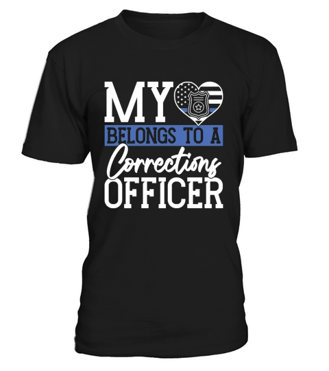 Corrections Officer My Heart Belongs To Officers T-Shirt Unisex