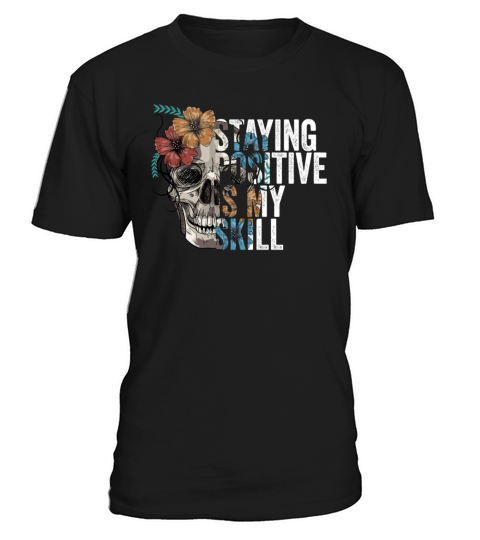 Staying Positive Is My Skill T-Shirt Unisex