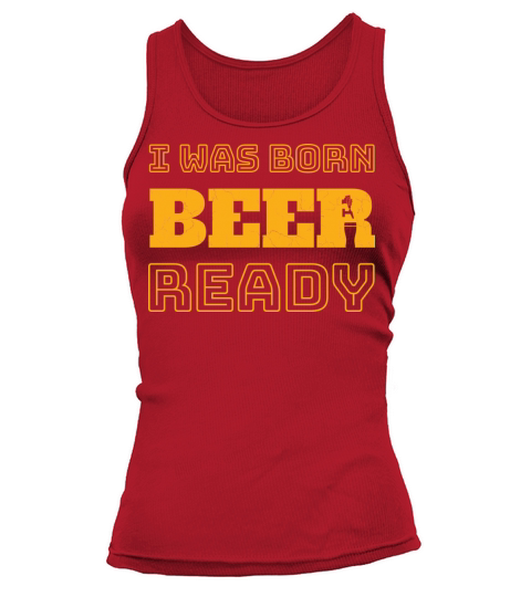 I Was Born Beer Ready Tank top Woman