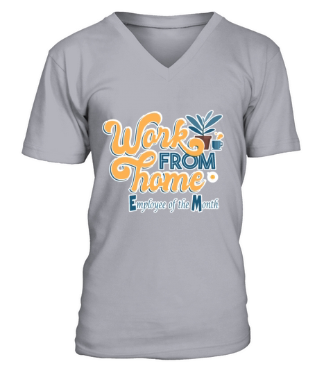 Work from Home Employee of the Month V-Neck T-shirt