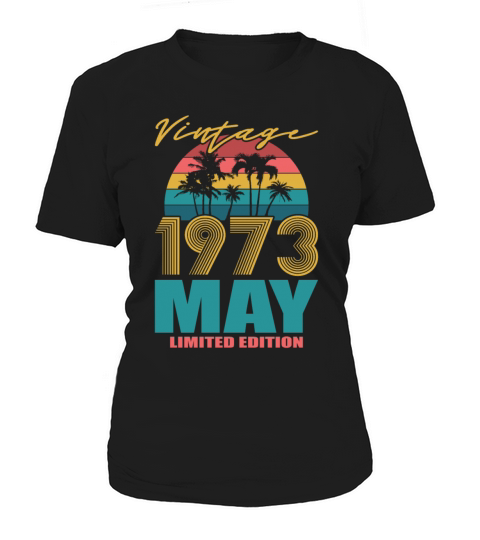 50th birthday may 1973 vintage 1973 Women's T-Shirt