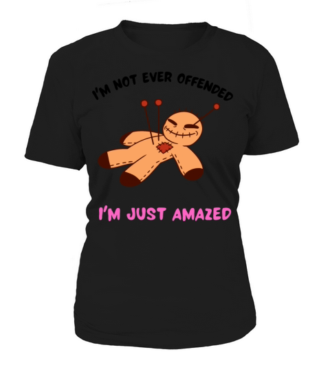 Funny not offended just amazed Cool gift ideas Women's T-Shirt