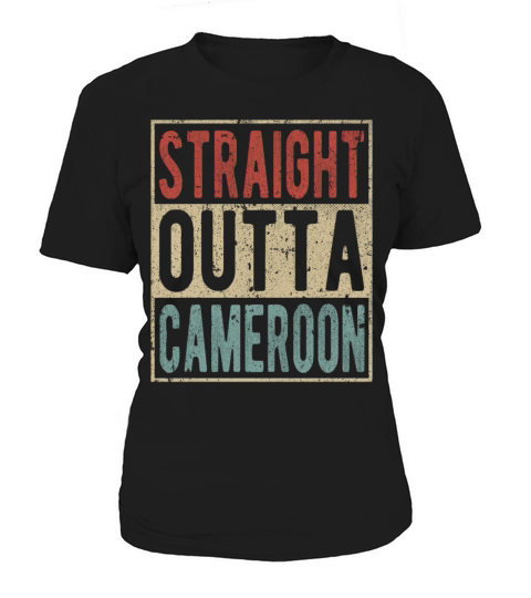 Straight outta Cameroon Women's T-Shirt
