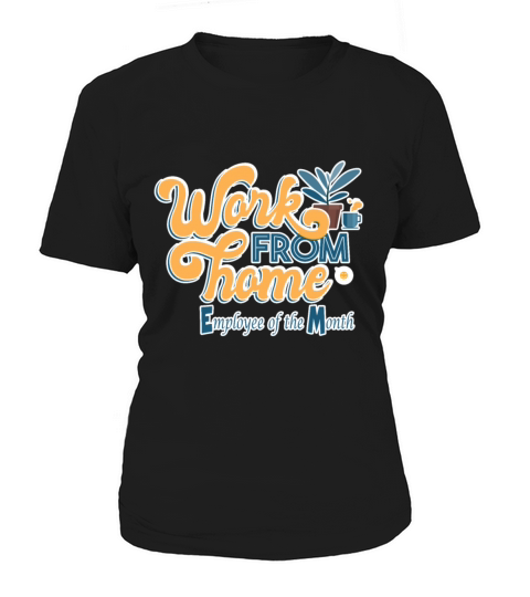 Work from Home Employee of the Month Women's T-Shirt