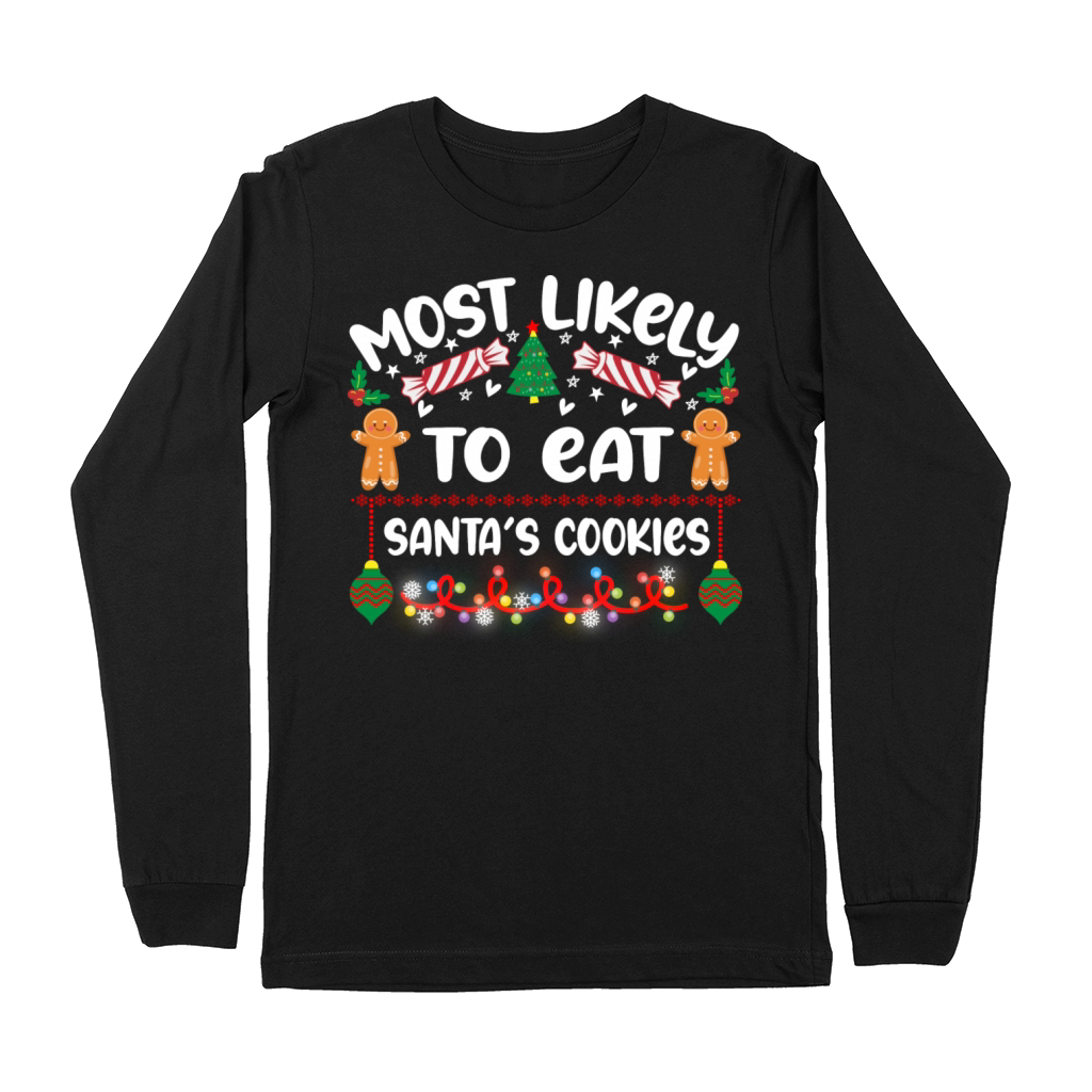 Most Likely To Eat Santas Cookies Premium Long Sleeve