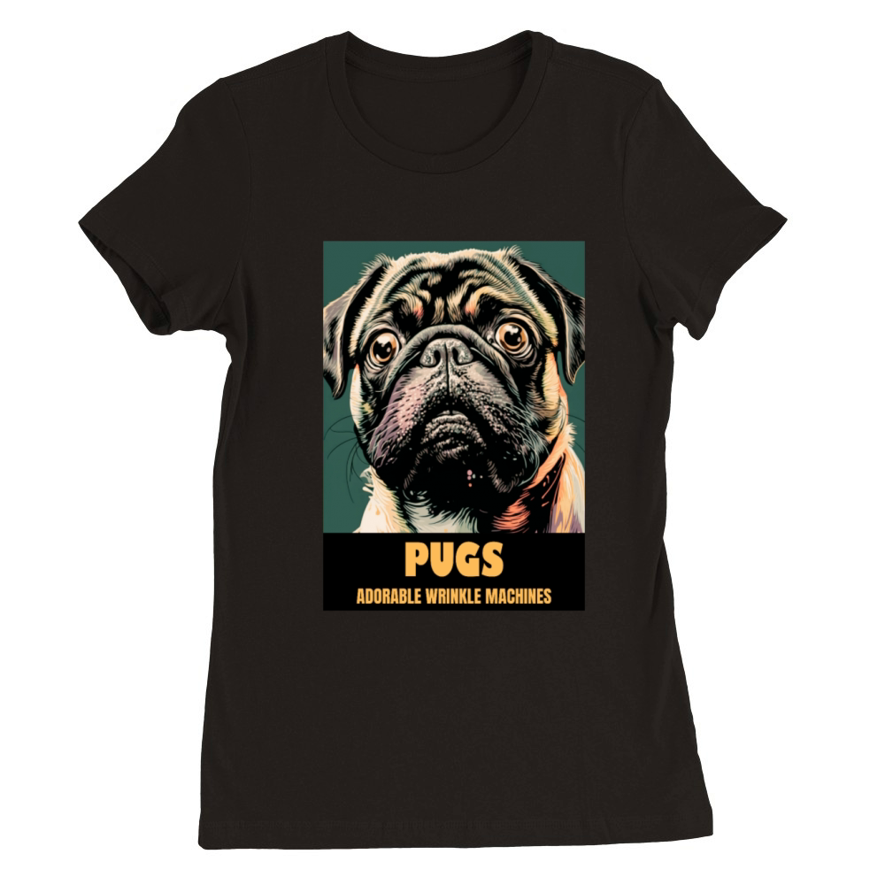 Pug dog portrait with funny quote Premium Womens Crewneck T-shirt