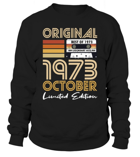 50th birthday october 1973 original 1973 Sweatshirt Unisex