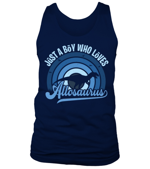 Funy Quote Just A Boy Who Loves An Allosaurus Blue Tank Top Unisex