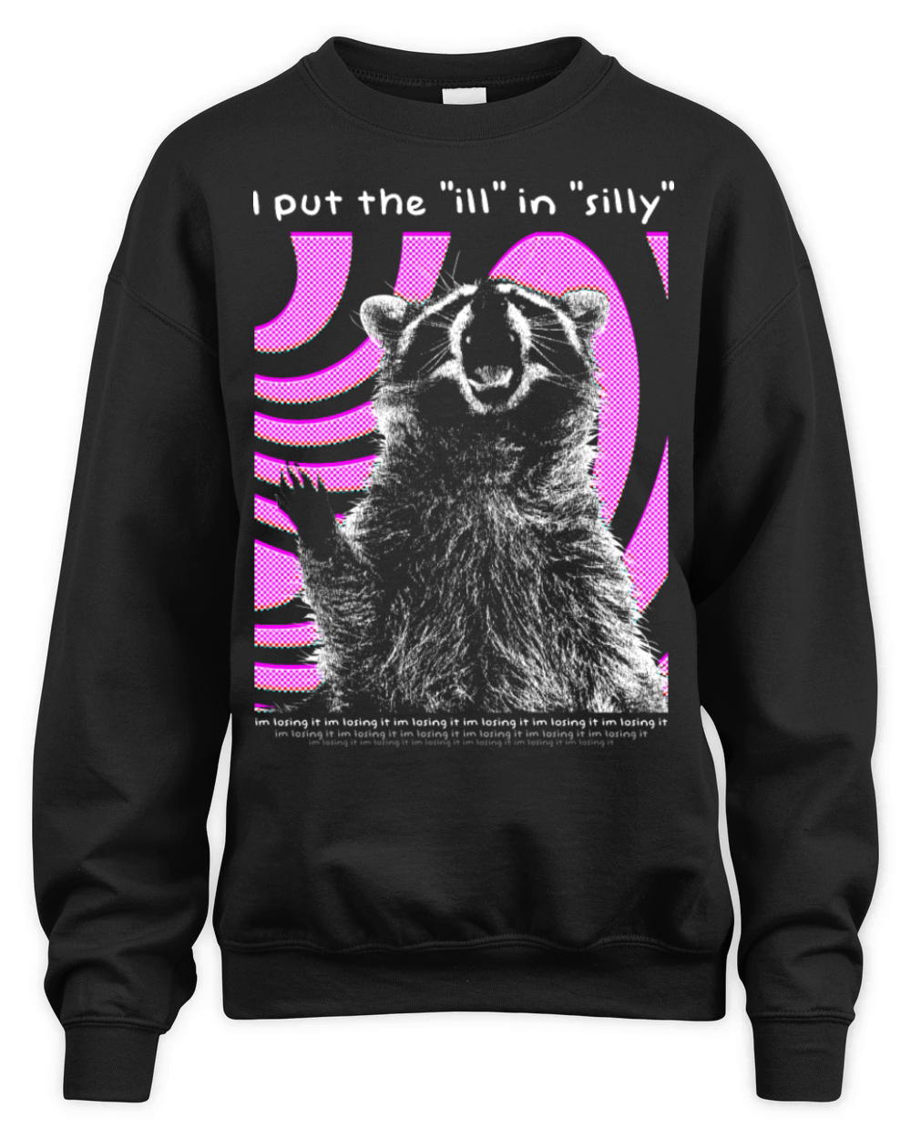 I Put the Ill in Silly Raccoon Unisex Premium Crewneck Sweatshirt