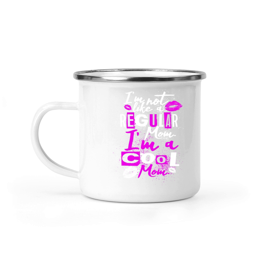 Im Not Like A Regular Mom Im A Cool Momcool mom Camping Mug
