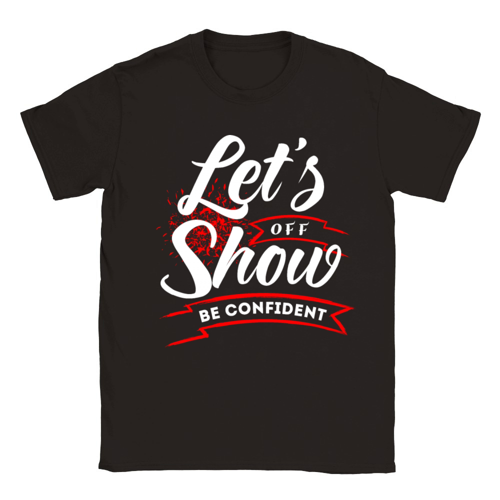 Lets show off be confident motivational quotes Classic Kids Crewneck T-shirt