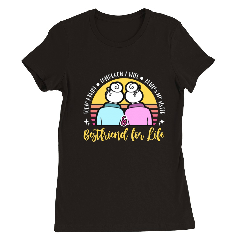 Maid Of Honor Today A Bride Tomorrow A Marriage Premium Womens Crewneck T-shirt