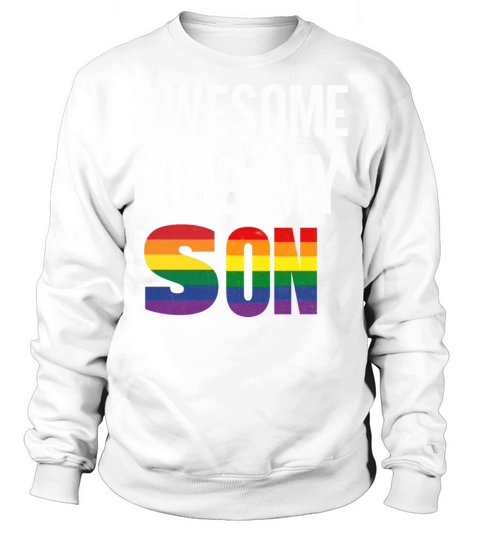 Awesome Like My Son Pride Rainbow flag Sweatshirt Unisex