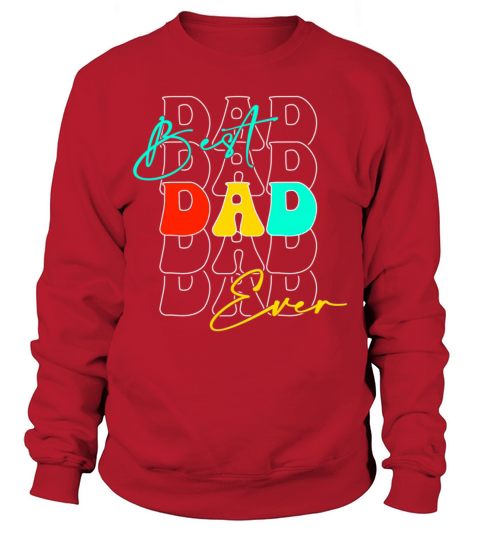 Best Dad Ever Groovy FatherS Day Husband Sons Sweatshirt Unisex
