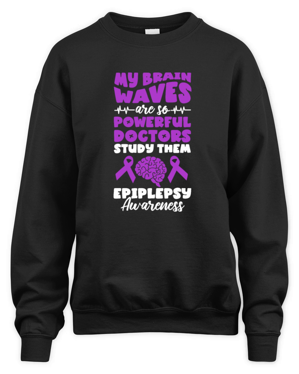 My Brain Waves Are So Powerful Doctors Study Them Unisex Premium Crewneck Sweatshirt