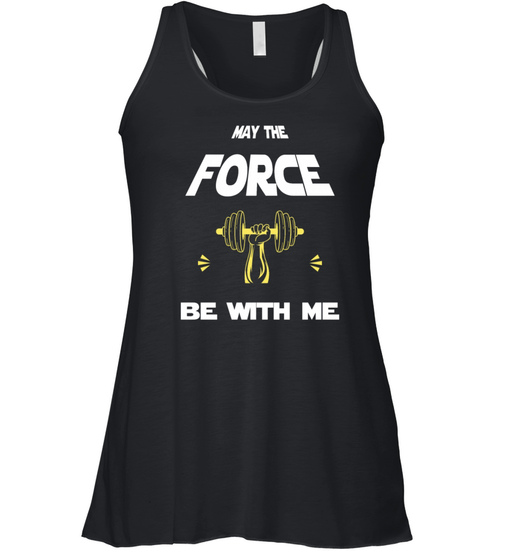 may the force be with me funny quote gym fitness Women's Flowy Tank Top