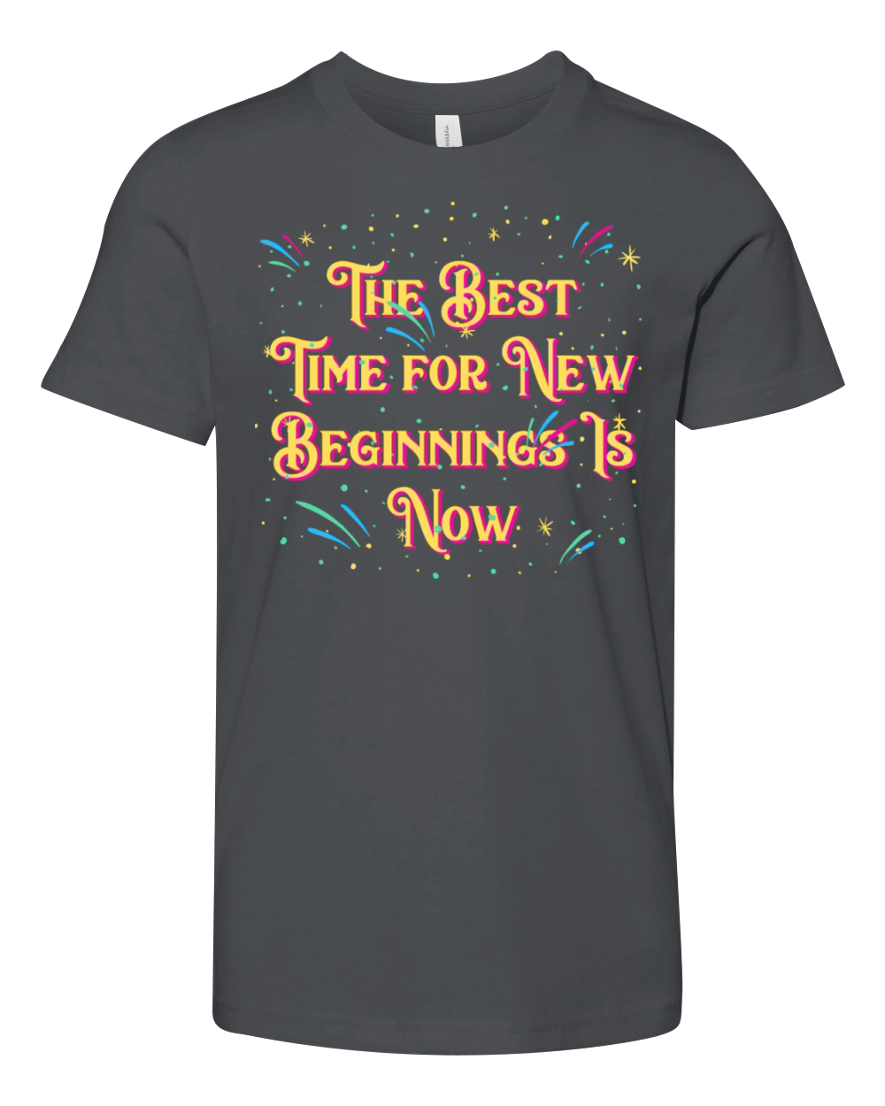 Best Time for New Beginnings Is Now Happy New Year Youth Unisex Jersey Tee
