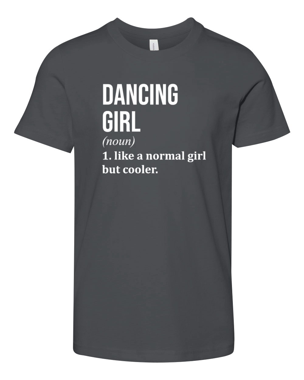 Dancing Girl Funny Quote Youth Unisex Jersey Tee