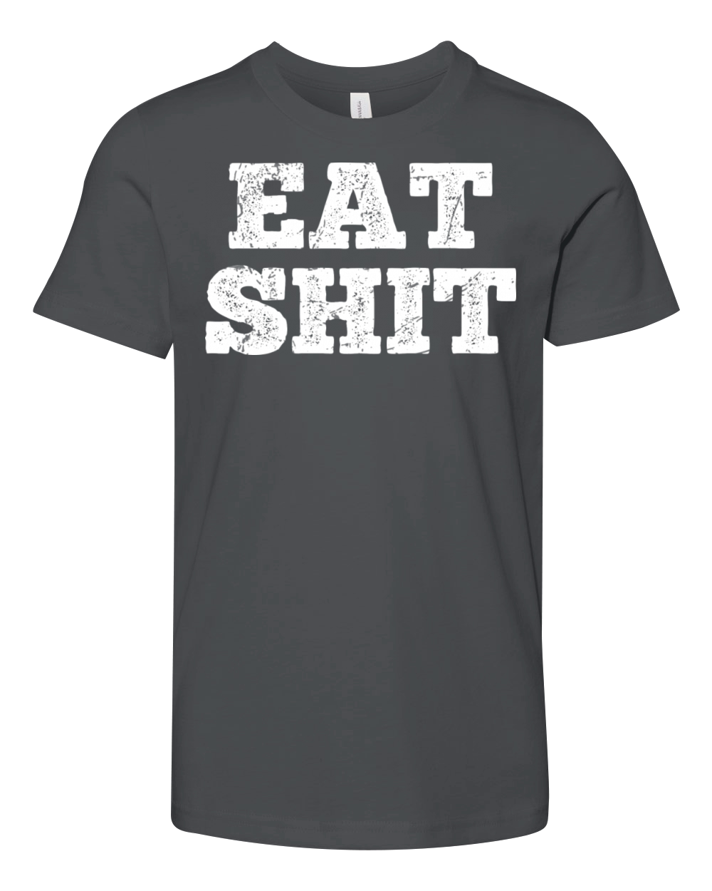 Eat Shit Funny Offensive Sayings Youth Unisex Jersey Tee