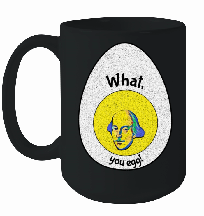 What You Egg Macbeth Quotation Distressed On Back Ceramic Mug