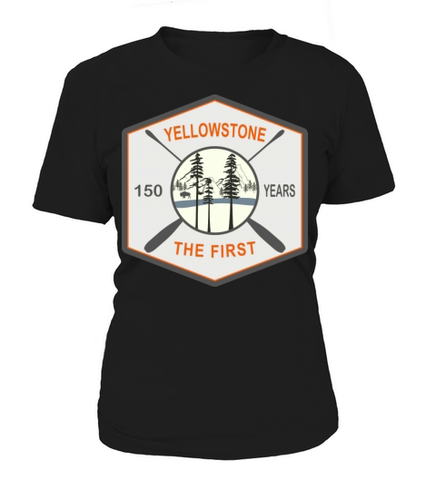 150 Years Yellowstone National Park The First Women's T-Shirt
