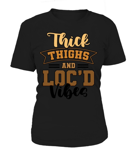 Thick Thighs Locd Vibes Afro Hair Black American Women's T-Shirt