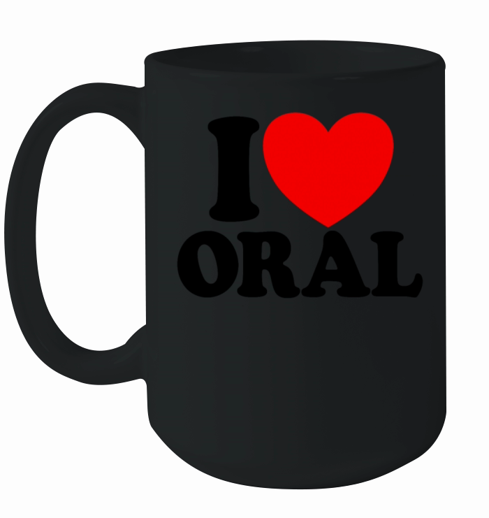 I Love Oral Red Heart Funny Adult Dirty Humor Oral Ceramic Mug