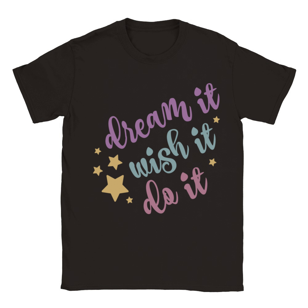 Dream It Wish It Do It Classic Kids Crewneck T-shirt