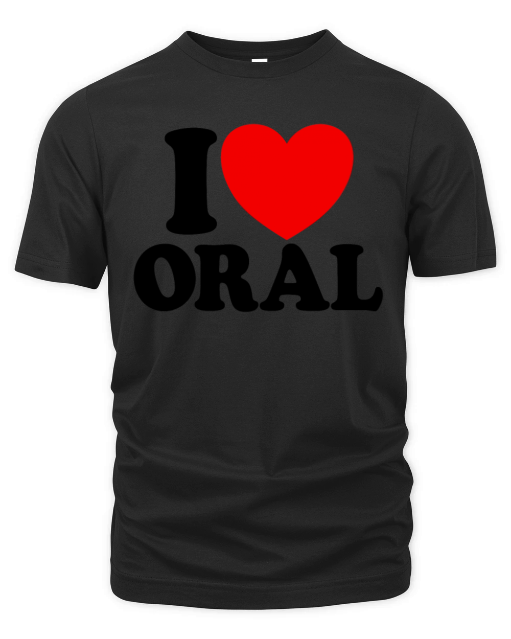 I Love Oral Red Heart Funny Adult Dirty Humor Oral Organic Unisex T-shirt