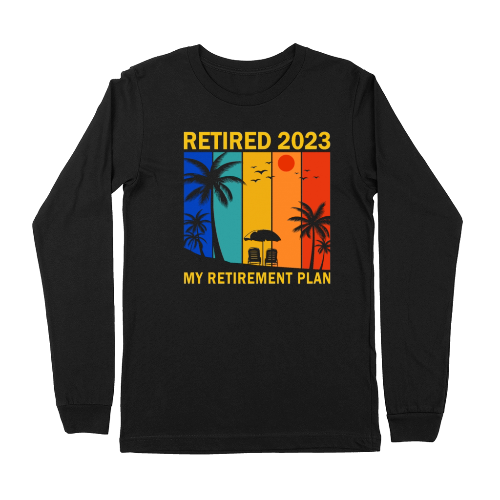 Retired 2023 - My Retirement Plan Premium Long Sleeve
