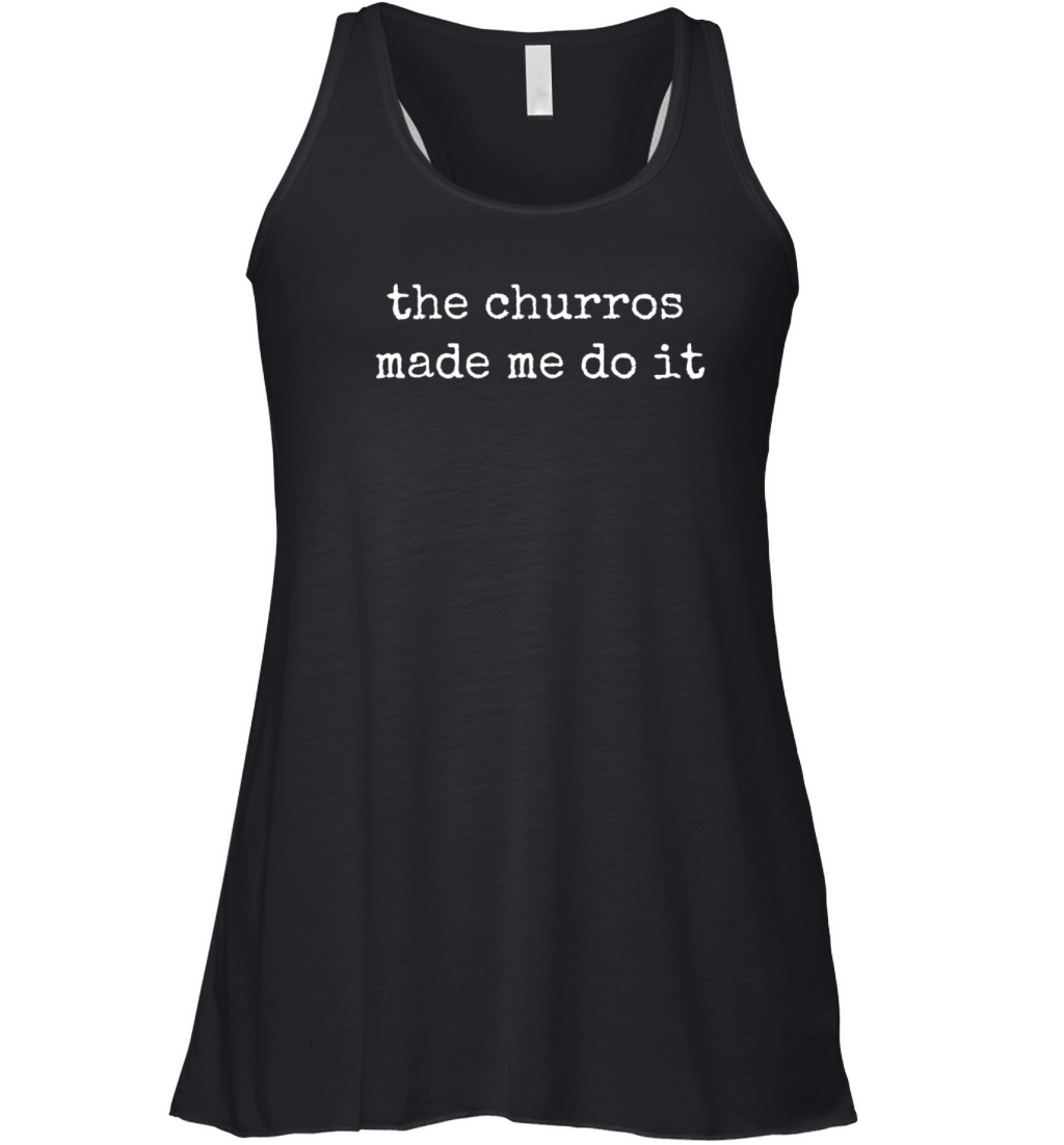 The Churros Made Me Do It Vintage Churro Women's Flowy Tank Top